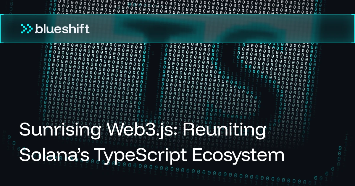 Sunrising Web3.js: Reuniting Solana's TypeScript Ecosystem cover